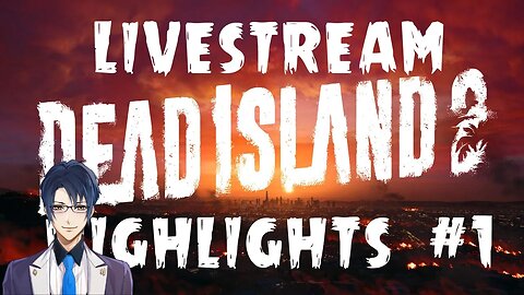 Dead Island 2 Highlight reel #1