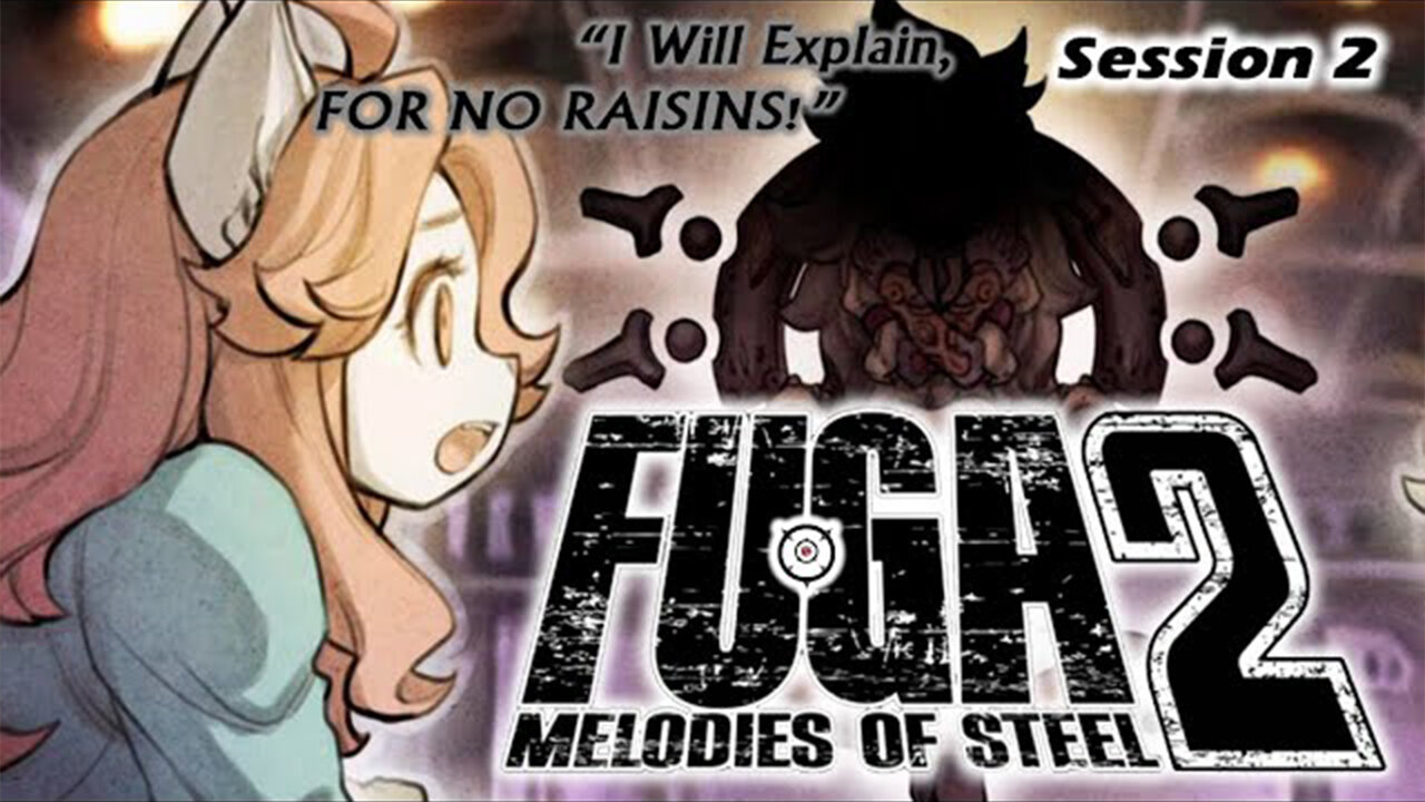 Fuga: Melodies of Steel 2 | The Tutorialingness (Session 2) [Old Mic]