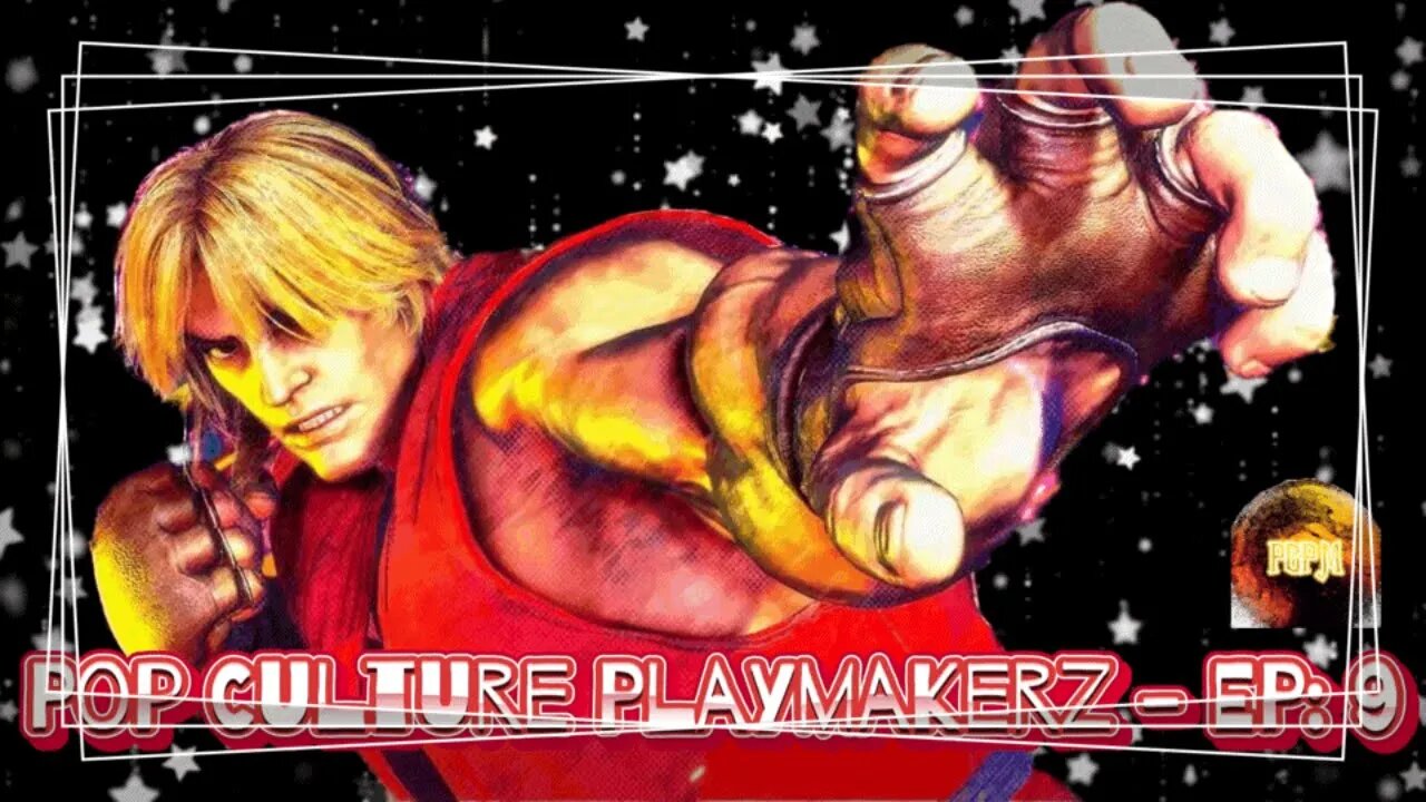 Pop Culture Playmakerz - EP:9 “Are you a Streetfighter or a Kuster?”