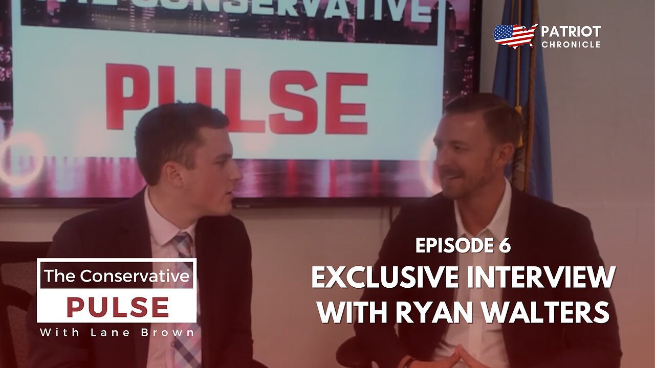 INTERVIEW WITH RYAN WALTERS - Conservative Pulse with Lane Brown (August 16th, 2023 - Episode 6)