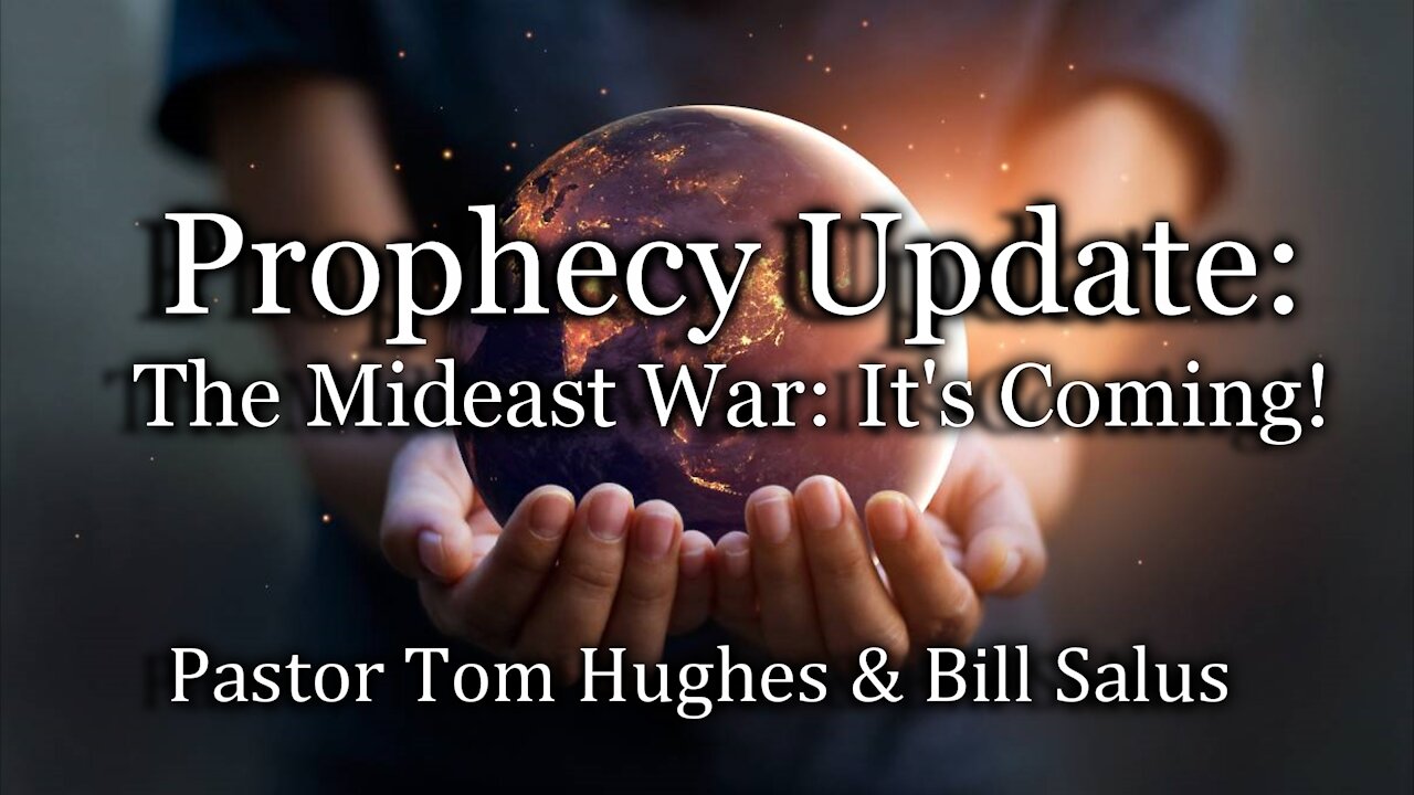 Prophecy Update: The Mideast War: It's Coming!