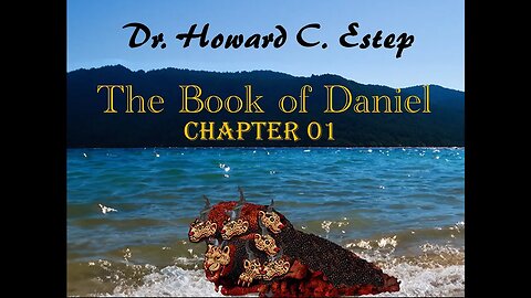 Book of Daniel Chapter 01 Howard C Estep v3