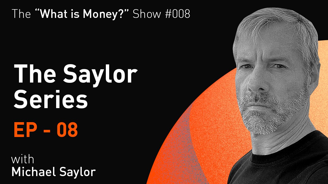 WiM008 - The Saylor Series | Episode 8 | Bitcoin and Immortal Sovereignty