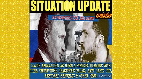 SITUATION UPDATE 11/22/24 - Russia Strikes Ukraine W/Icbm, Ceasefire Talks, Matt Gaetz Out, Vt Intel