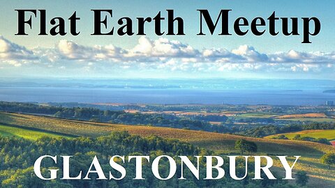 [archive] Flat Earth meetup Glastonbury UK February 2, 2019 ✅