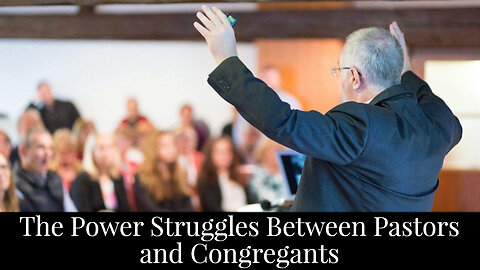 The Power Struggles Between Pastors and Congregants