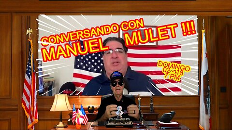 CONVERSANDO CON MANUEL MULET 02.18 - 7 PM