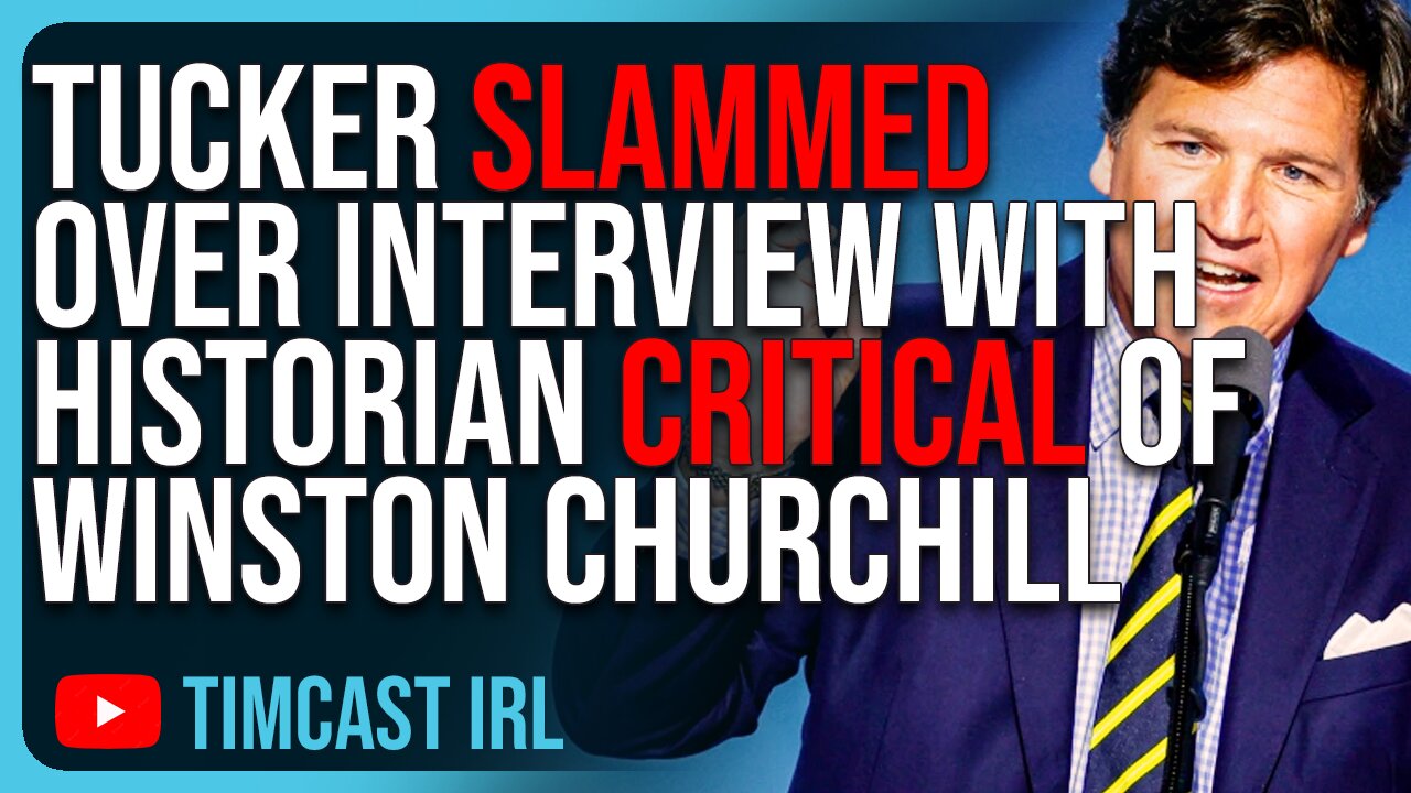 Tucker Carlson SLAMMED For Interview With Historian Critical Of Winston Churchill