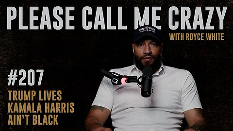 Donald Trump Lives! & Kamala Harris Isn't Black! | Ep #207 | Healing Race in America | Royce White
