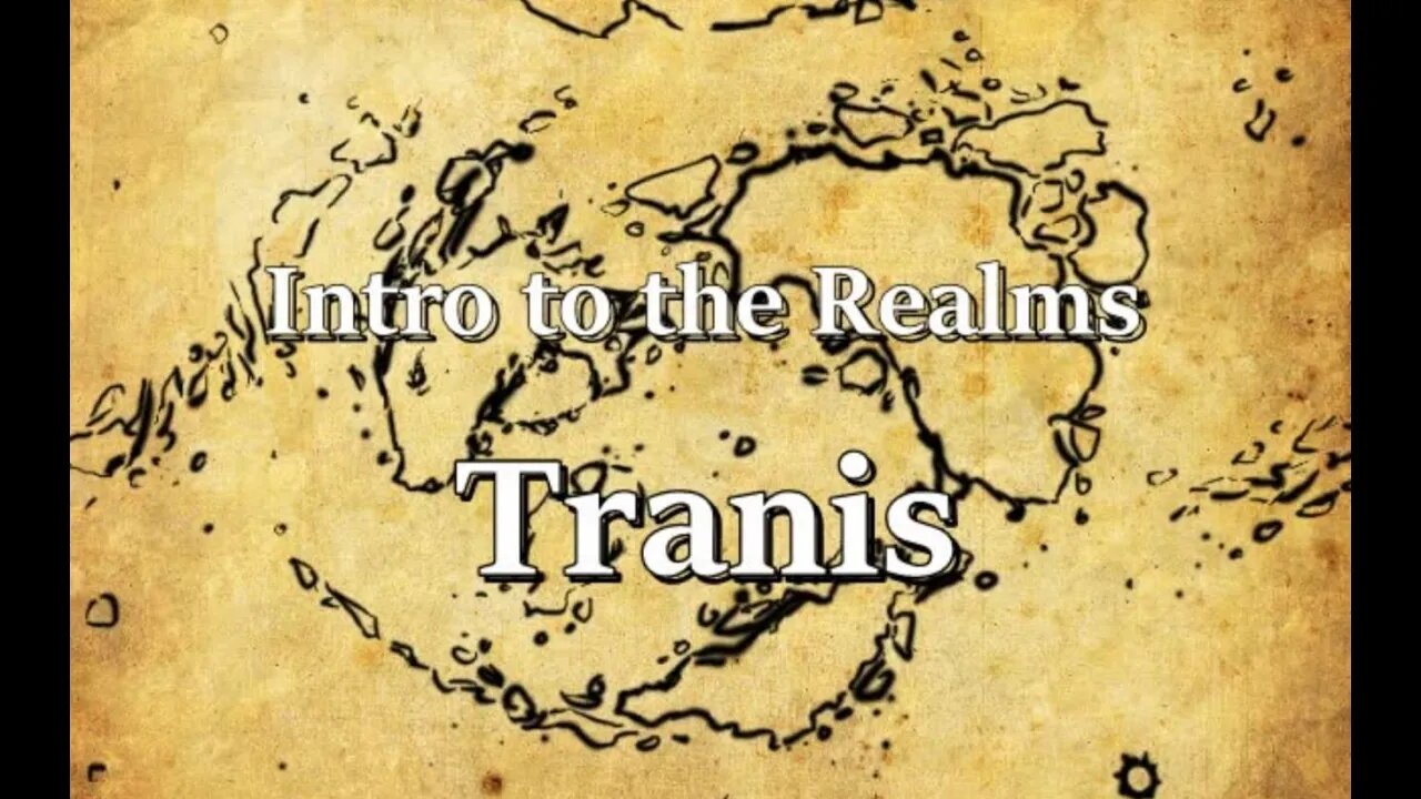 Intro to the Realms ep20 - Tranis