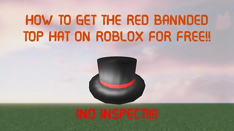 HOW TO GET THE RED BANNED TOP HAT ON ROBLOX FOR FREE (NO INSPECT) [ROBLOX TUTORIAL]