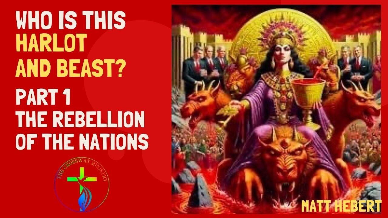 Who is This Harlot and Beast: Part 1-The Rebellion of the Nations