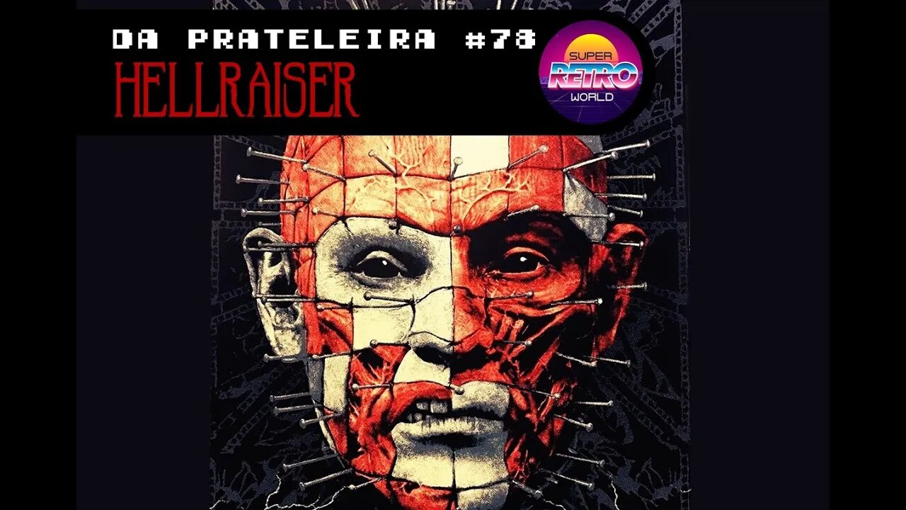 DA PRATELEIRA #78. Hellraiser - Renascido do Inferno (HELLRAISER, 1987)