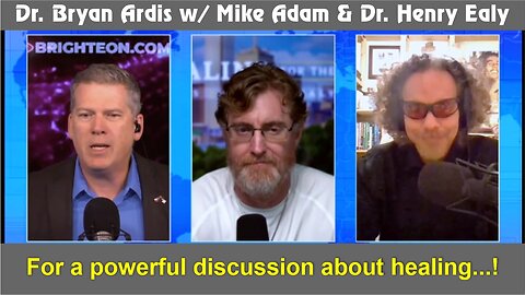 Dr. Bryan Ardis w/ Mike Adams & Dr. Henry Ealy: for a powerful discussion about healing...!!!