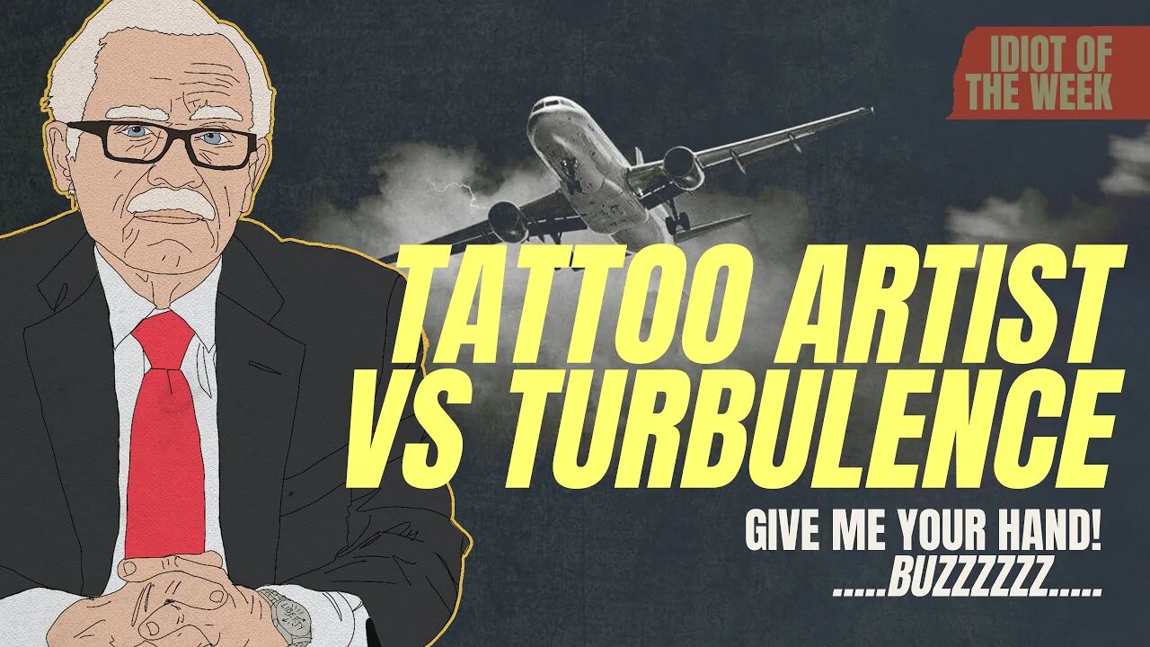 Tattoo Artist vs. Turbulence | Idiot of the Week | Bob Barr's Laws of the Universe
