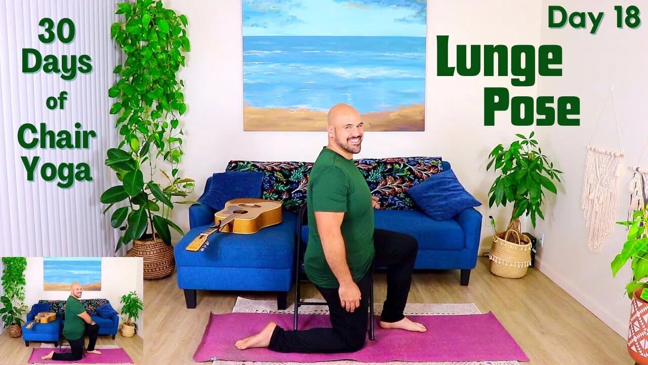 Lunge Pose - Day 18 - 30 Days of Chair Yoga - 24 Minute Class - Fully Seated