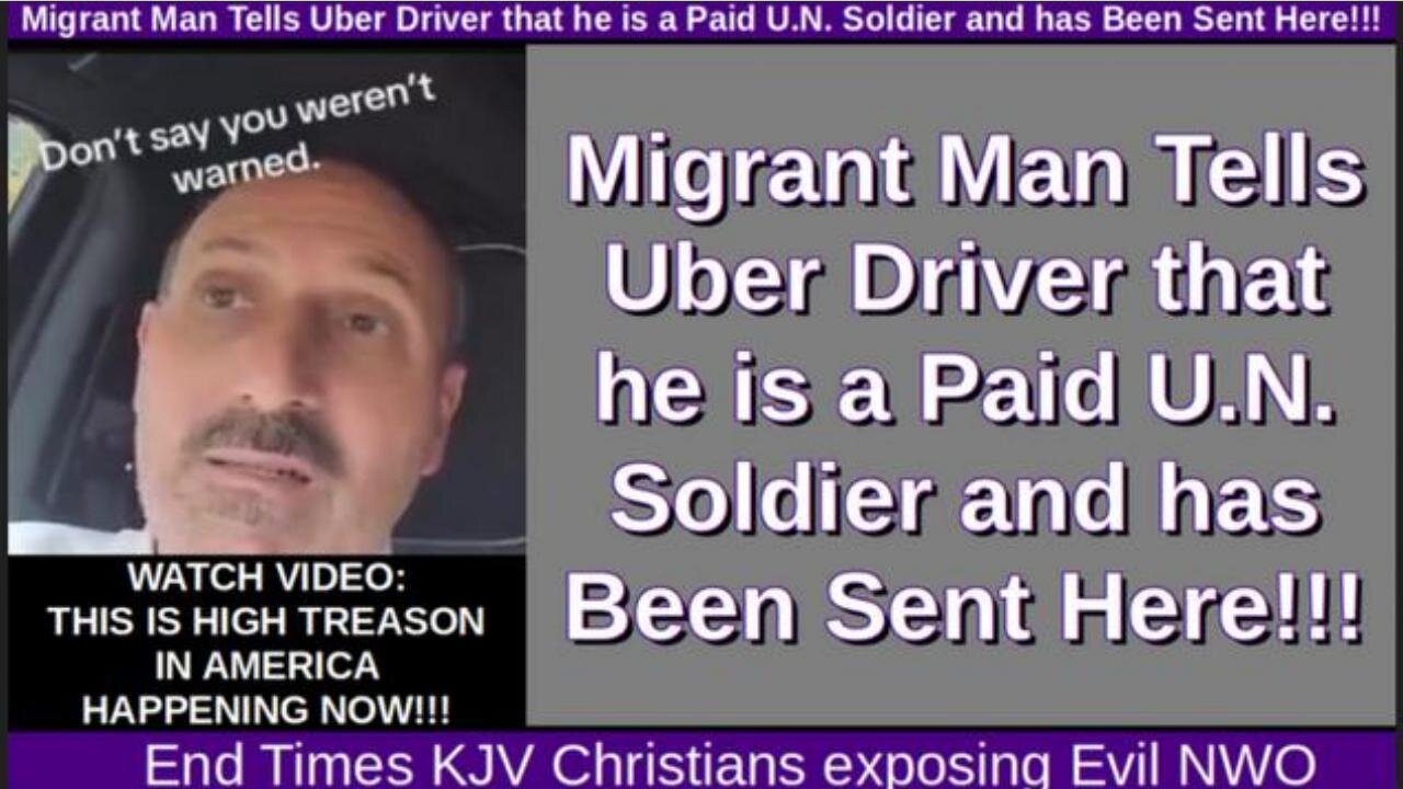 US: Migrant Man Tells Uber Driver He's a Paid UN Soldier Waiting Orders - (Oct 8, 2023)