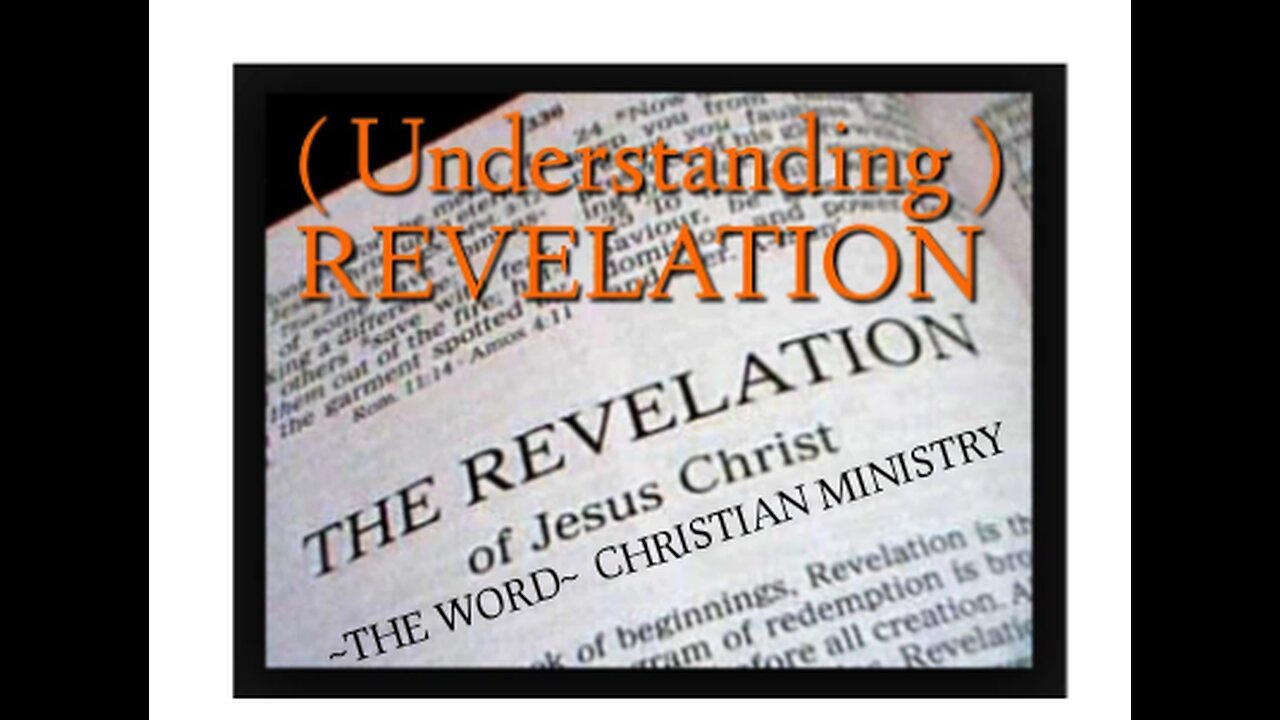 "UNDERSTANDING Revelation" chapters 18 through 20.