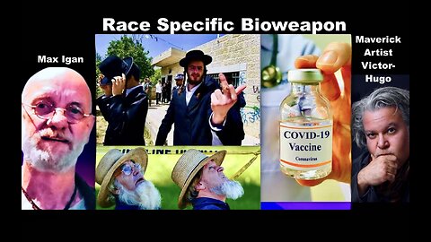 Max Igan Victor Hugo Expose Covid 19 Race Specific Bioweapon Holocaust Psyop Jewish Problem RFK Jr