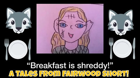 Breakfast is Shreddy! A Tales From Fairwood Short! 2020 🌞