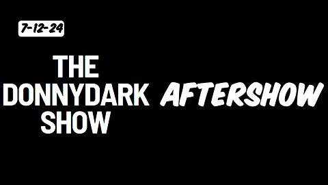 AfterShow Broadcast 7-12-24 DonnyDark's Thoughts On Alec Baldwin's Trial Dismissal