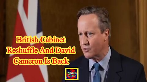 Cabinet reshuffle What's Sunak trying to do by bringing David Cameron back