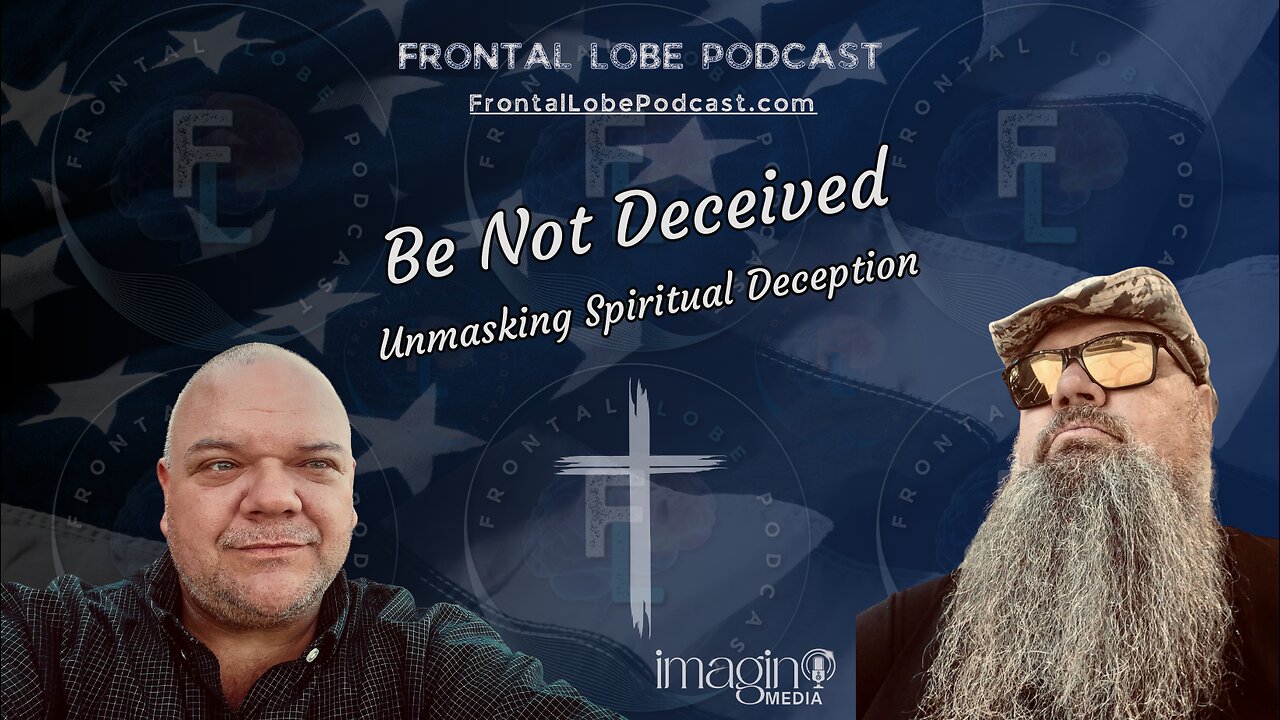 Be Not Deceived / Unmasking Spiritual Deception