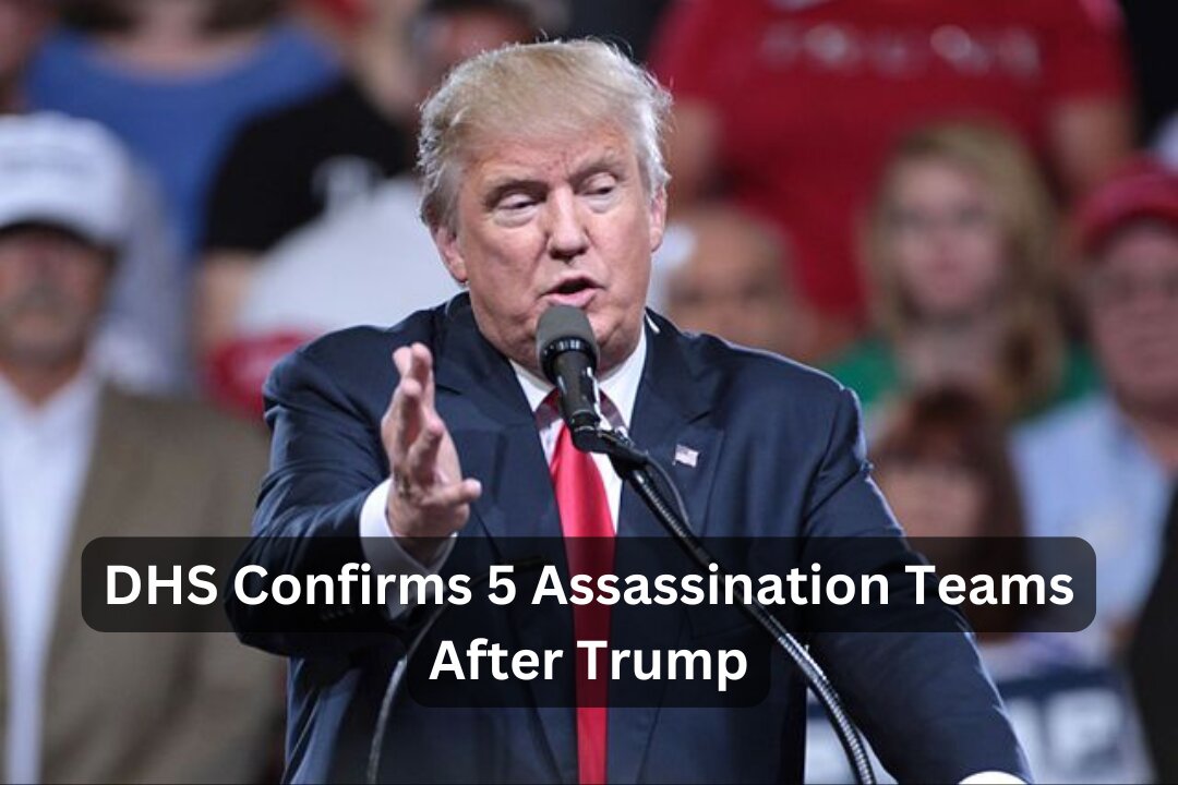 5 Assassination Teams in America? DHS Insider Confirms Alarming Threats to Trump!