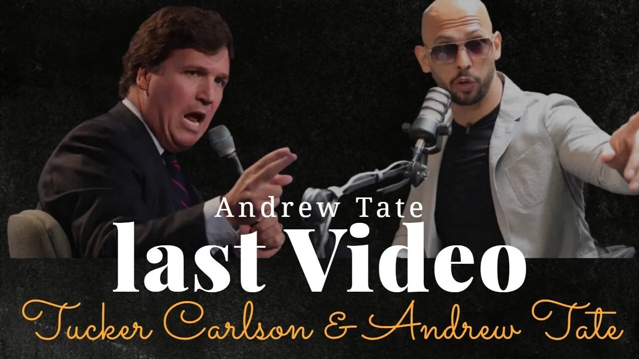 Tucker Carlson, Last Video by Andrew Tate