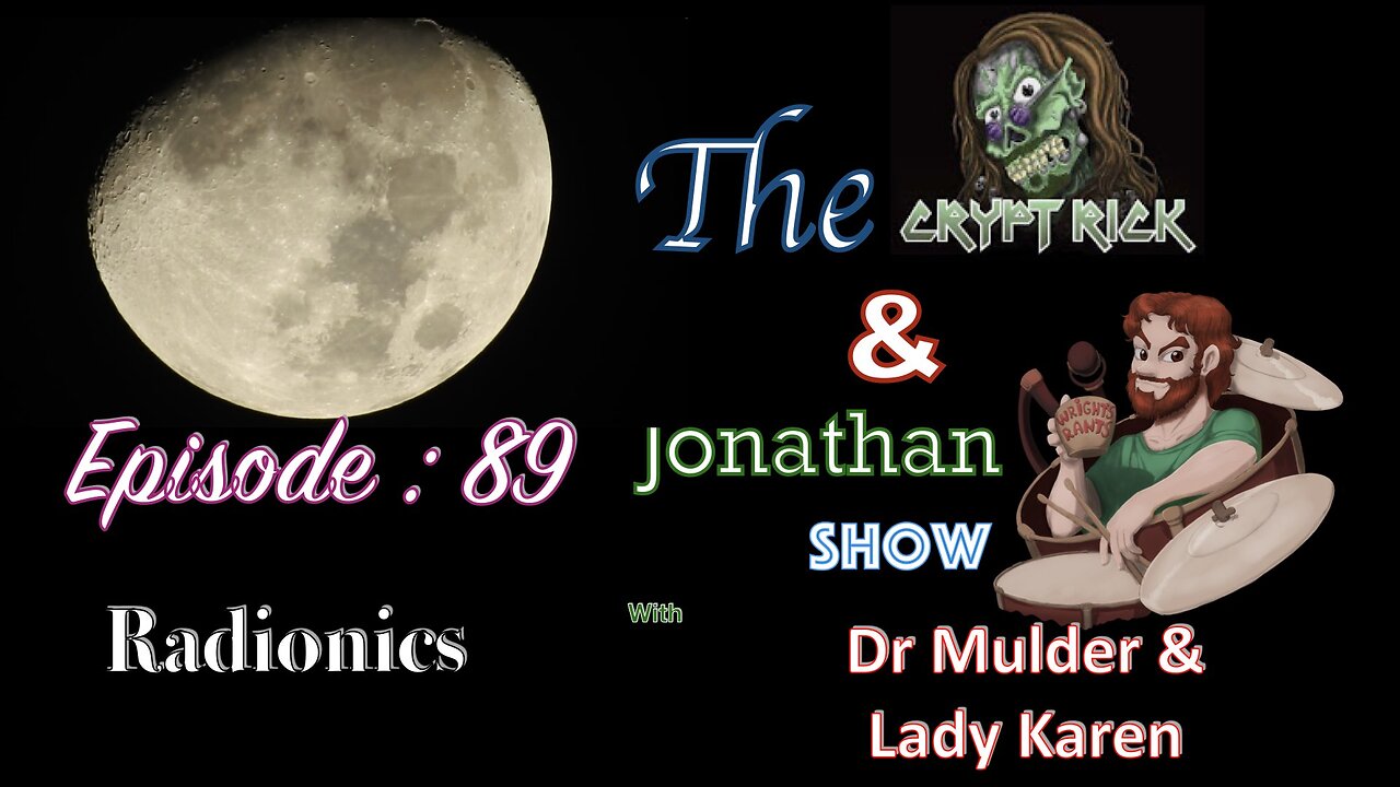 The Crypt Rick & Jonathan Show - Ep. 89 : Radionics with Dr Mulder & Lady Karen