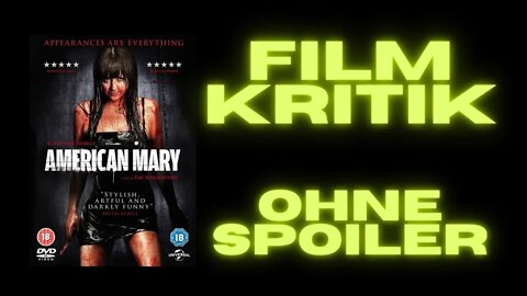 American Mary 2012 Filmkritik (ohne Spoiler)