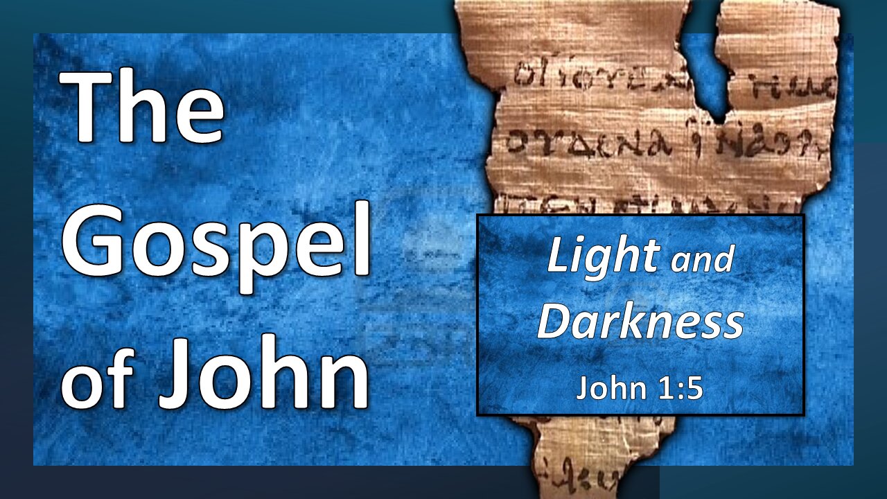 Light and Darkness - John 1:5