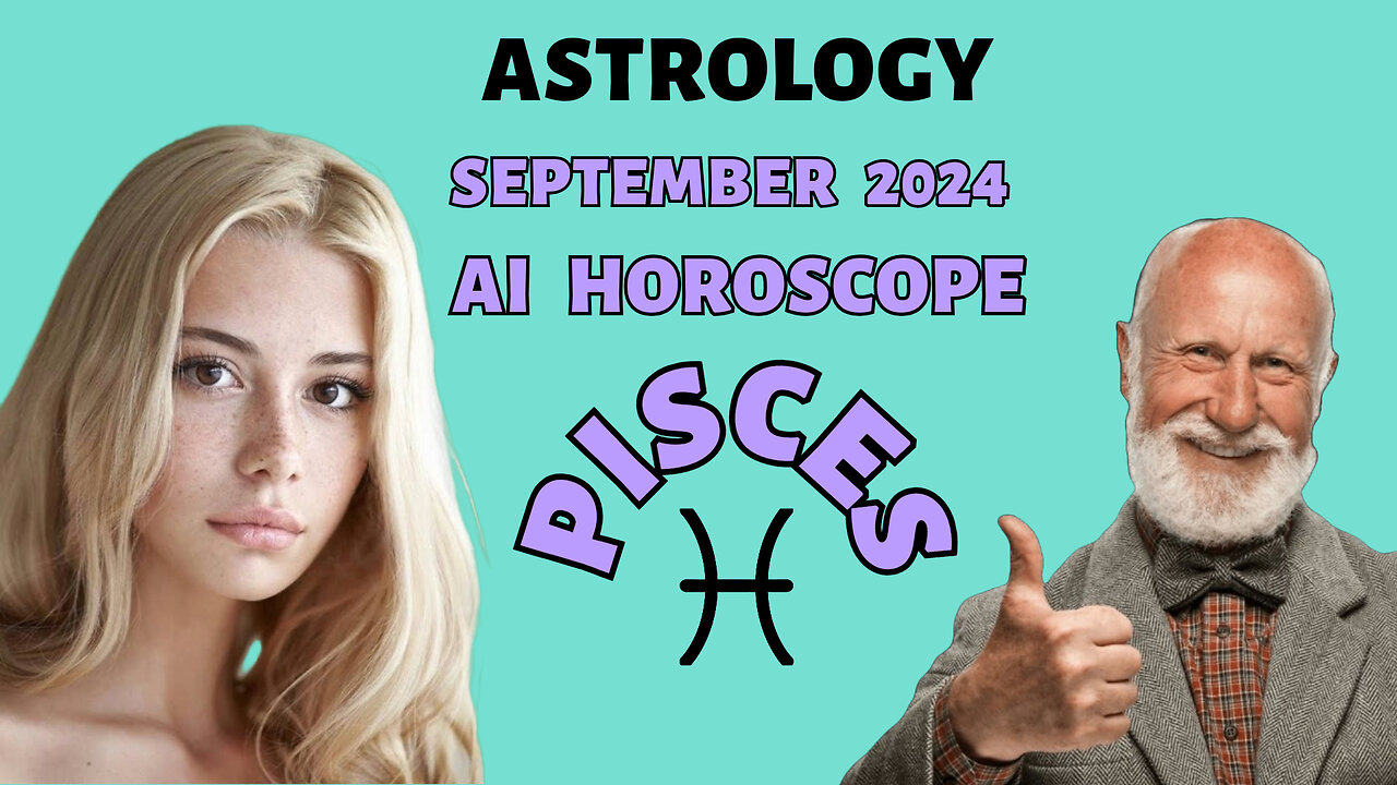 Pisces Horoscope: AI Predictions for September 2024