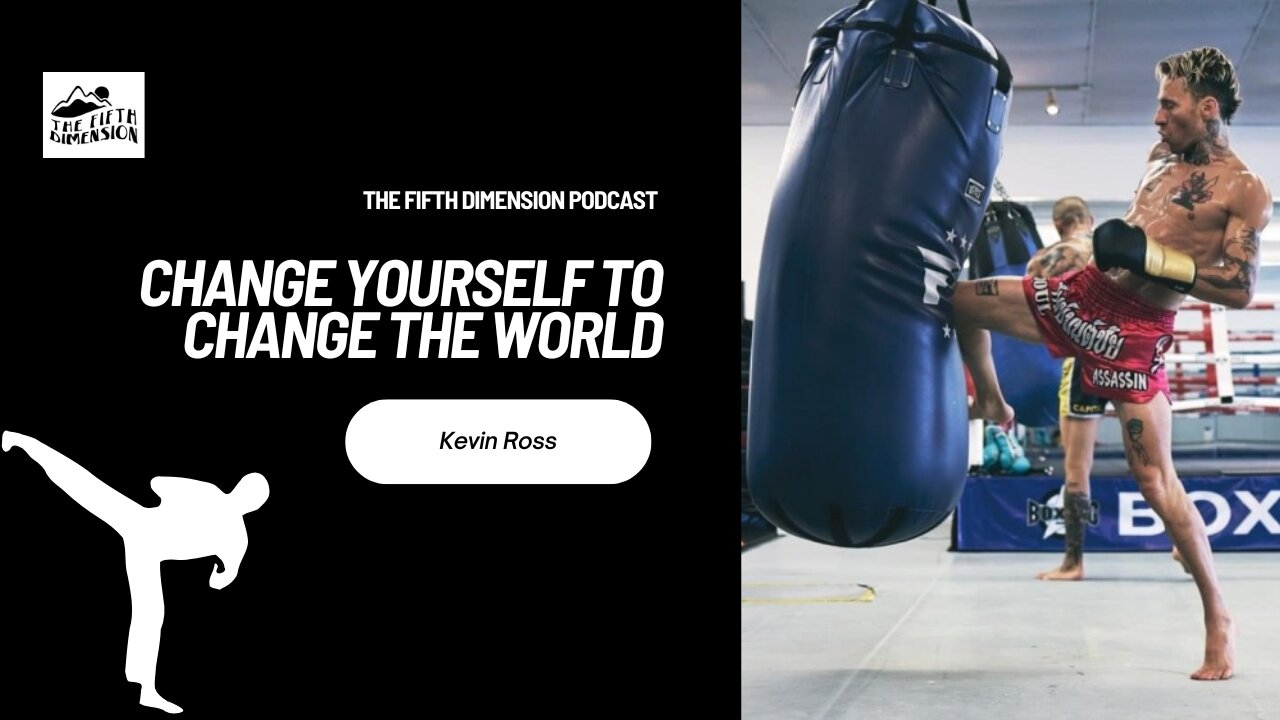 Kevin Ross - Change Yourself to Change the World