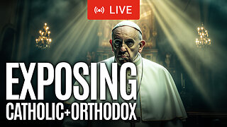 Exposing the Roman Catholic & Orthodox Church | #catholic #orthodox #church