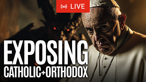 Exposing the Roman Catholic & Orthodox Church | #catholic #orthodox #church