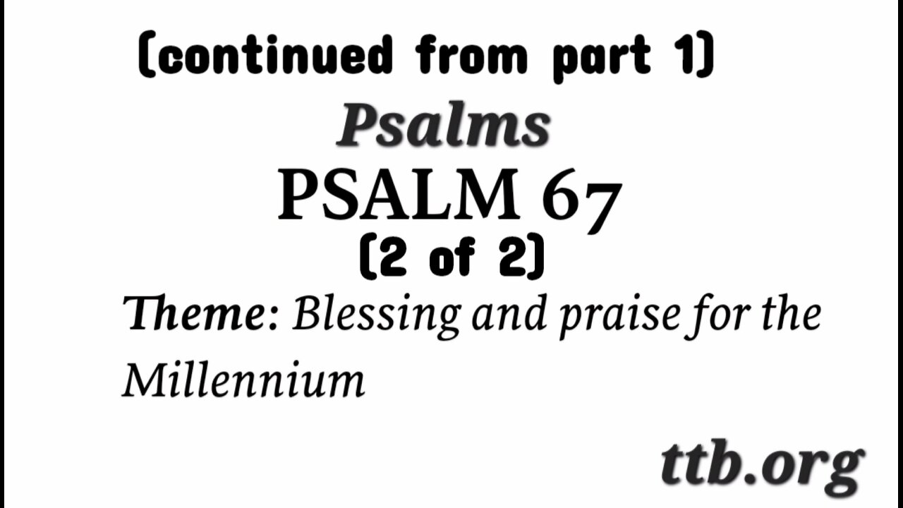 Psalm Chapter 67 (Bible Study) (2 of 2)