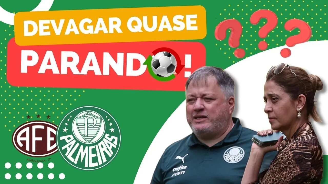 SEGUIMOS SEM NOVIDADES NO MERCADO | ESTAO DORMINDO? | PALMEIRAS X FERROVIARIA