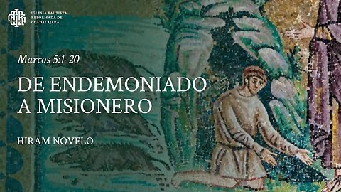 De endemoniado a misionero (Marcos 5:1-20) - Hiram Novelo