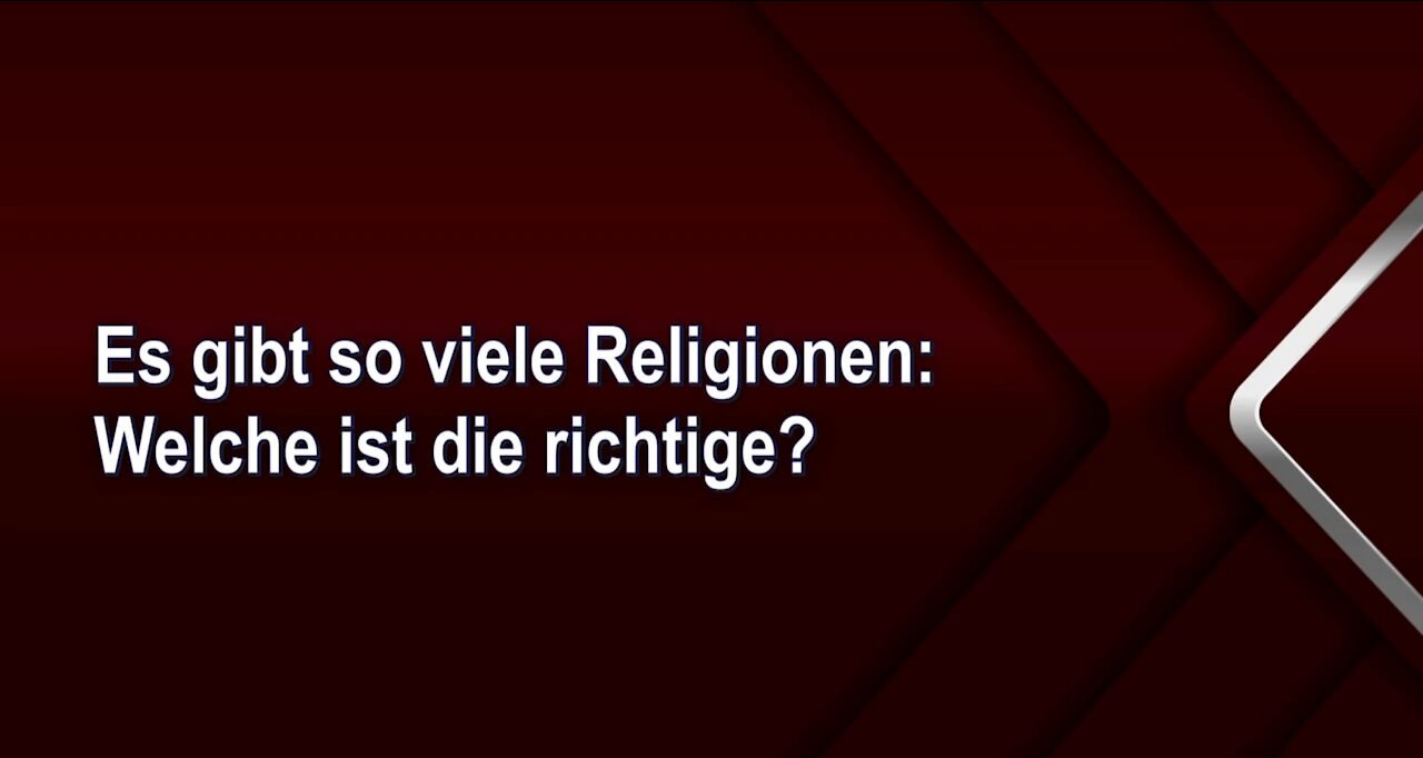 Es gibt so viele Religionen: Welche ist die richtige?