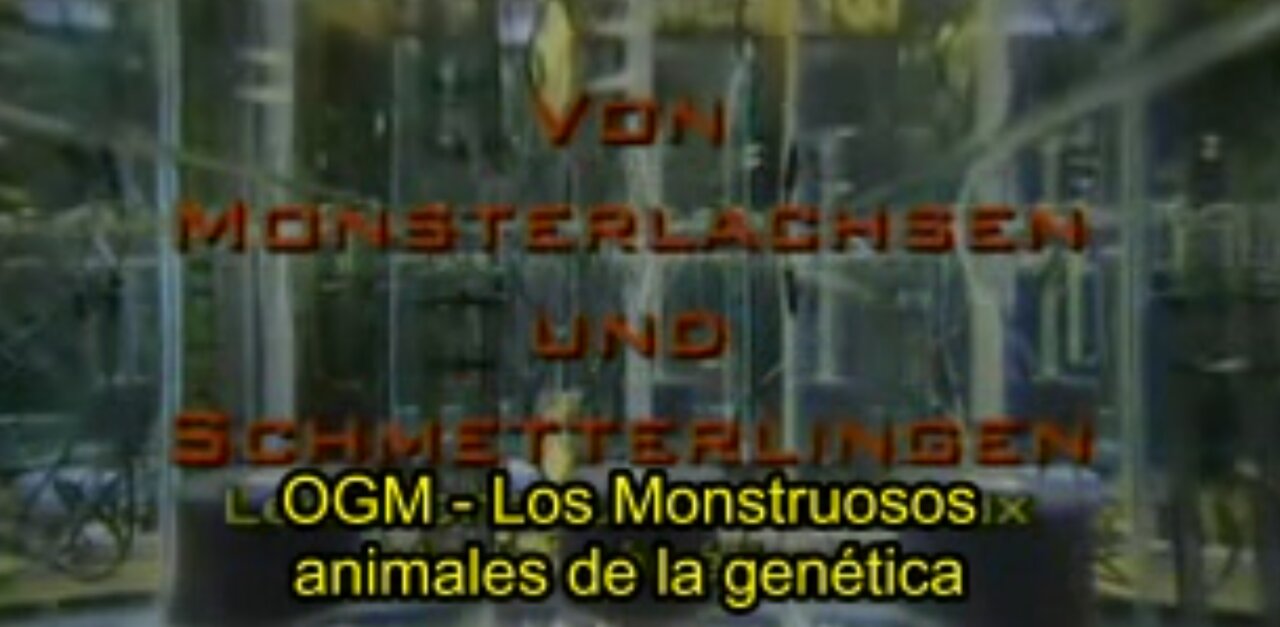 Los monstruosos animales de la genêtica OGM - documental subtitulado