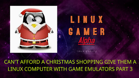 can't afford a christmas shopping give them a linux computer with game emulators part 3