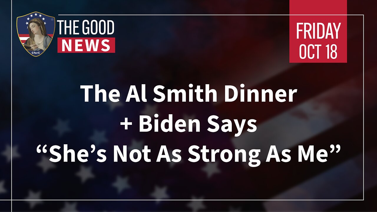 The Good News - Oct 18th 2024: The Al Smith Dinner, Biden Says “She’s Not As Strong As Me” + More!