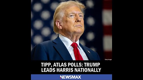 TIPP, Atlas Polls Trump Leads Harris Nationally