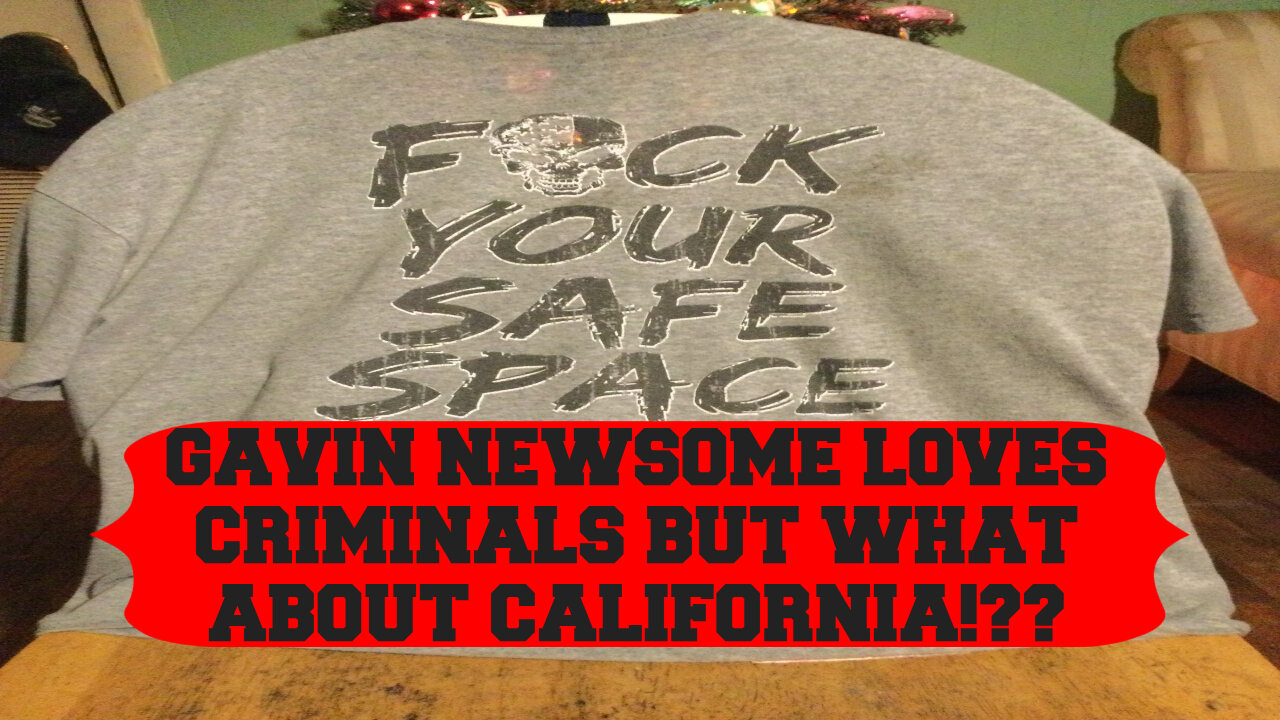 GAVIN NEWSOME LOVES THE CRIMINALS BUT WHAT ABOUT CALIFORNIA!??