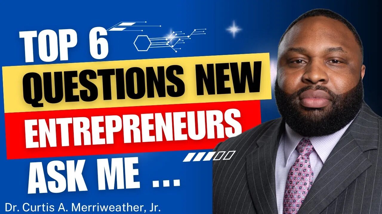 Top 6 Questions New Entrepreneurs (Government Contractors) Ask