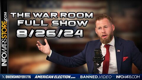 War Room With Owen Shroyer MONDAY FULL SHOW 8/26/24