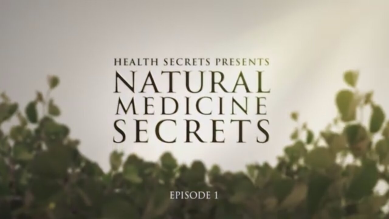 Natural Medicine Secrets Episode 1