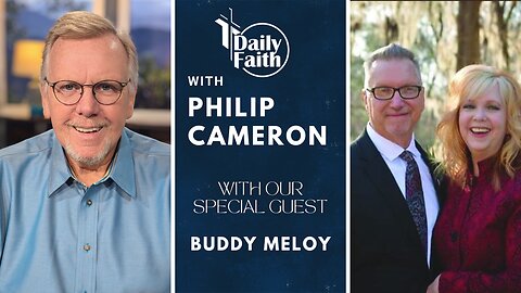 Daily Faith with Philip Cameron: Special Guest pastor Buddy Meloy