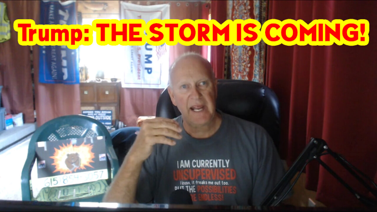 Trump: THE STORM IS COMING!